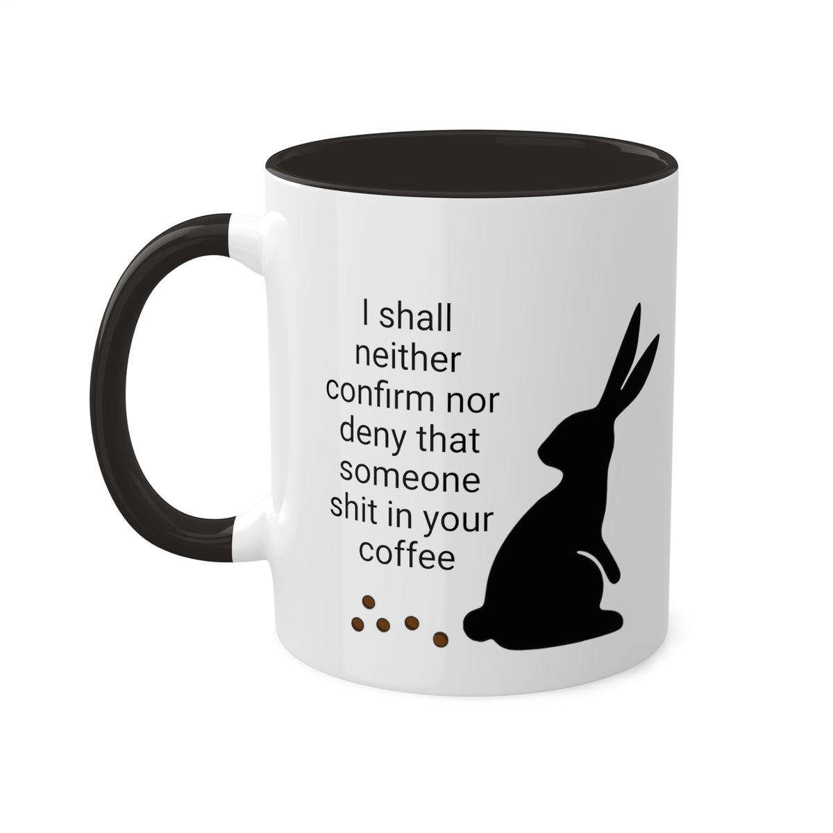 Sh*t in your Coffee Colorful Mugs, 11oz