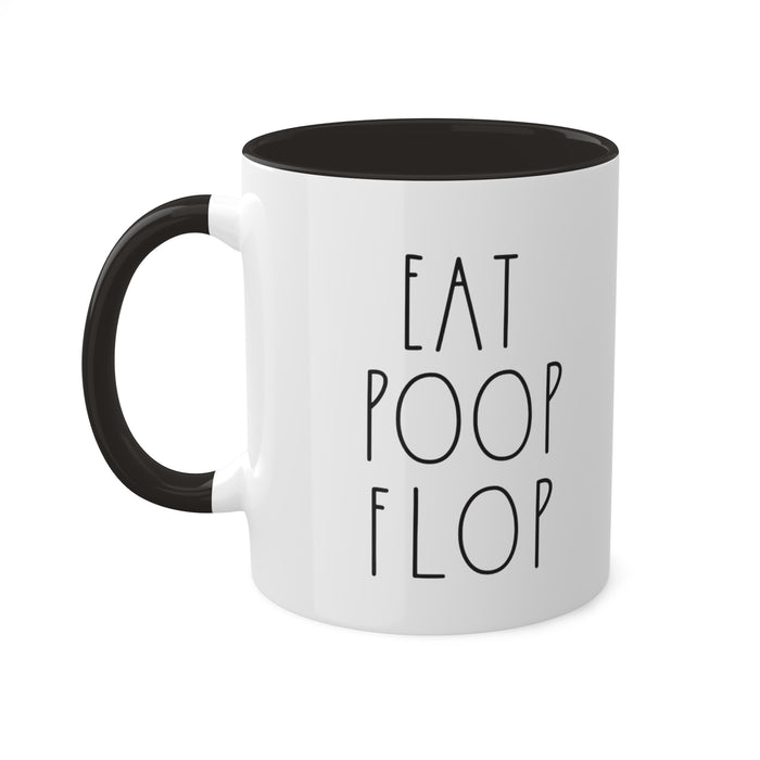 Eat Poop Flop Colorful Mugs, 11oz