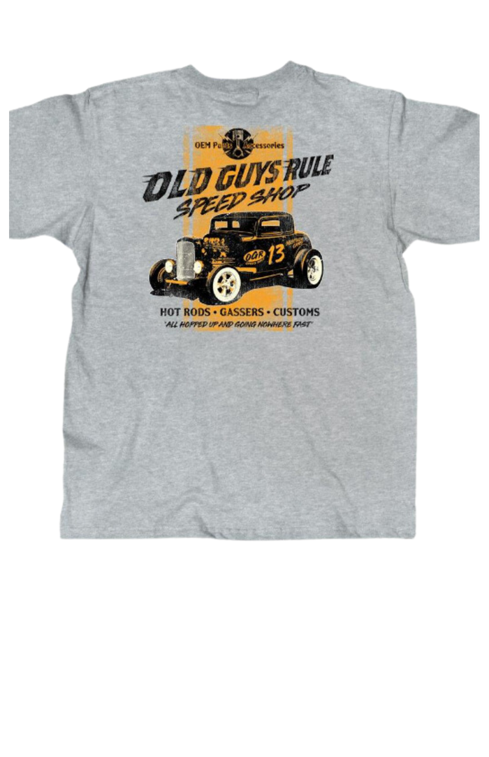 Old Guys Rule Speed Shop Tee - all hopped up and going nowhere fast