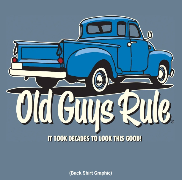 Old Guys Rule Tee It Took Decades - To Look This Good