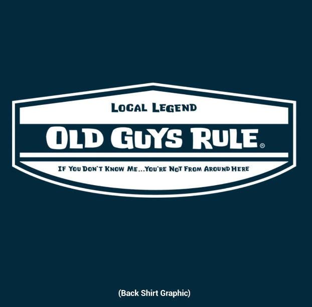 Old Guys Rule Tee Local Legend 2 - If you don't know me...you're not from around here