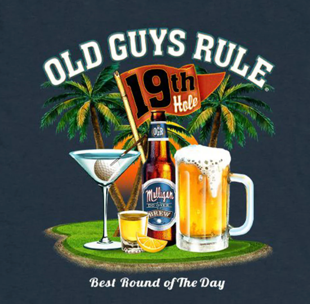 Old Guys Rule Tee Best Round - 19th Hole