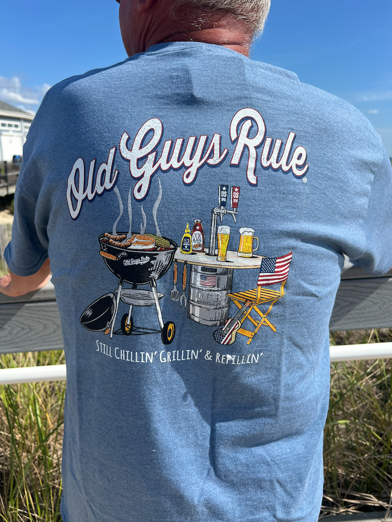 Old Guys Rule Still Grillin' Tee - Still Grillin', Chillin' & Refillin'