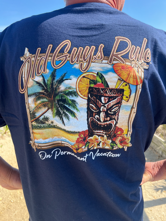 Old Guys Rule Tiki Vacation Tee - on permanent vacation