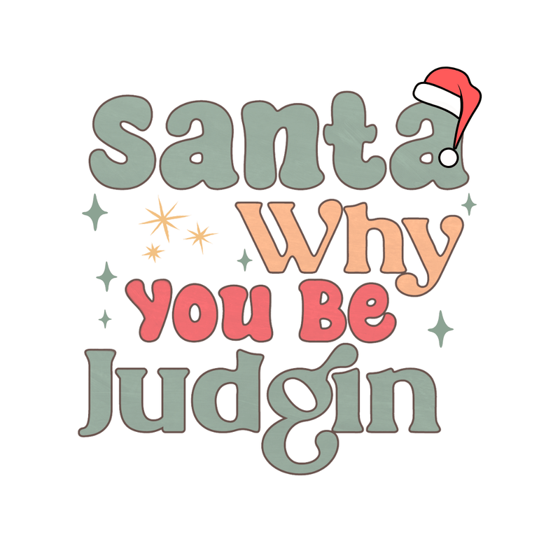 "Santa Why You Be Judgin" Graphic - Island Soul Clothing & Gifts - Seaside Heights New Jersey